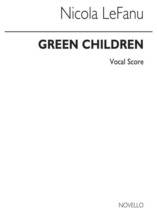 Lefanu Green Children Vocal Score(Arc)