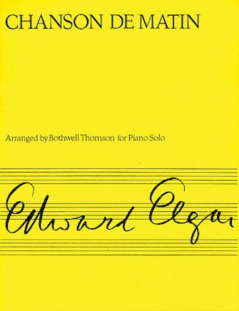 Elgar - Chanson de Matin for Piano Solo, Arranged by Bothwell Thomson, Novello, Intermediate Level, 1 Page