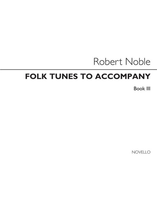 Noble Folk Tunes To Accomp Book3(Arc)