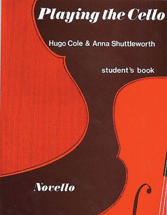Playing the Cello Student Book by Hugo Cole and Anna Shuttleworth