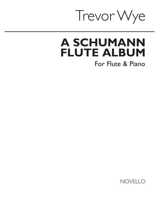 A Schumann Flute Album For Flute/Piano Ed Wye (Softcover Book)