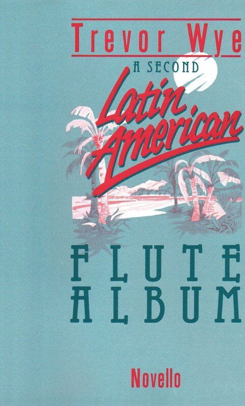 A Second Latin American Flute Album by Trevor Wye