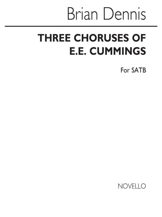 Dennis 3 Choruses Of Cummings SATB