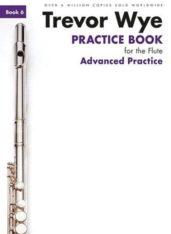 Wye Practice Book for Flute Book 6 Advanced Practice