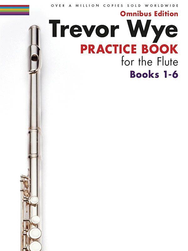 Wye Practice Books for the Flute Omnibus Edition 1-6 by Trevor Wye