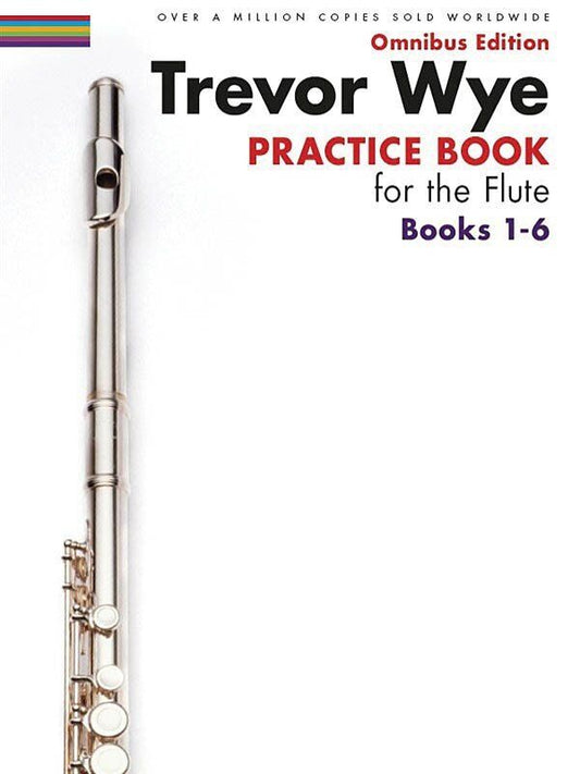 Wye Practice Books for the Flute Omnibus Edition 1-6 by Trevor Wye