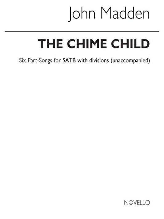 Madden Chime Child 6 Songs SATB(Arc)