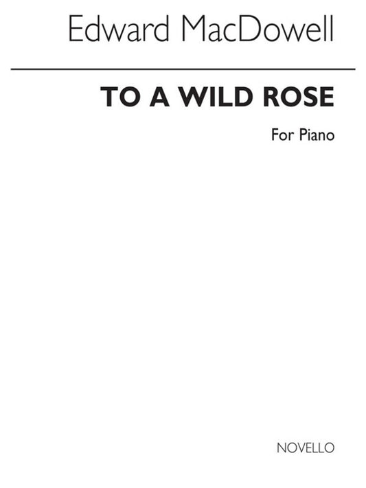 To A Wild Rose Piano Solo (Softcover Book)