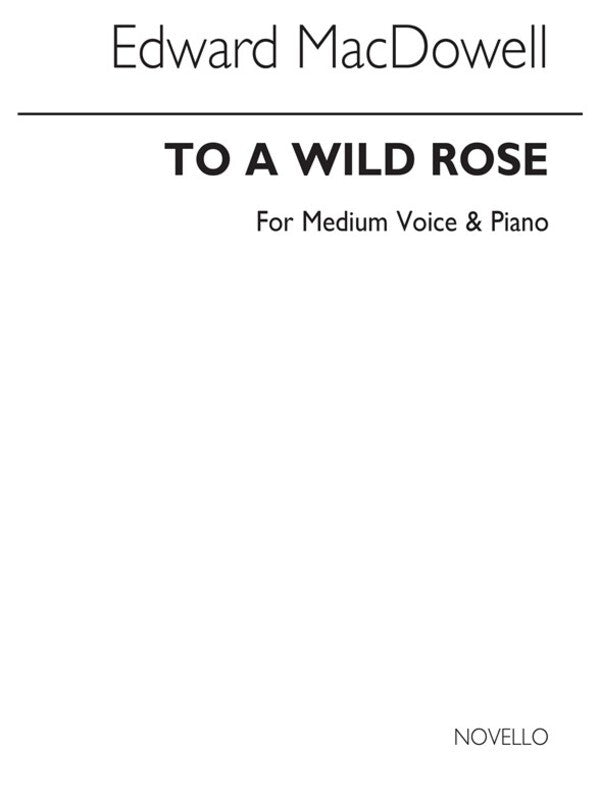 Macdowell To A Wild Rose Medium F(Arc)