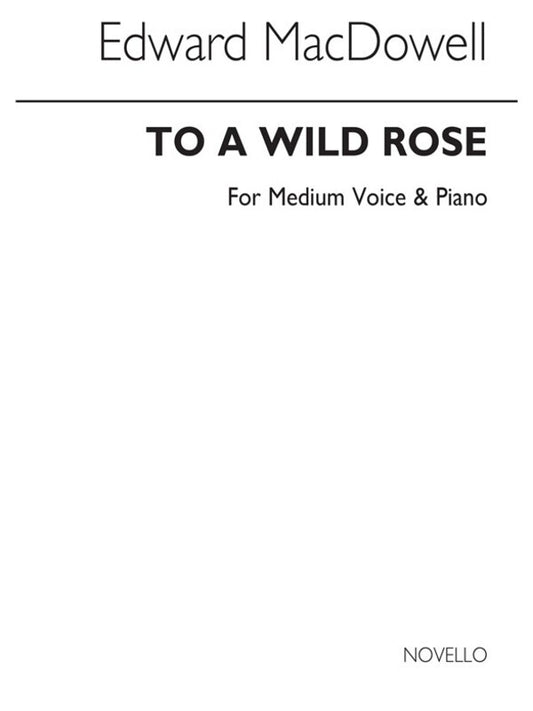 Macdowell To A Wild Rose Medium F(Arc)
