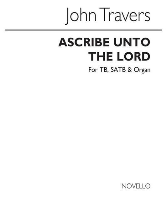 Travers Ascribe Unto Lord SATB