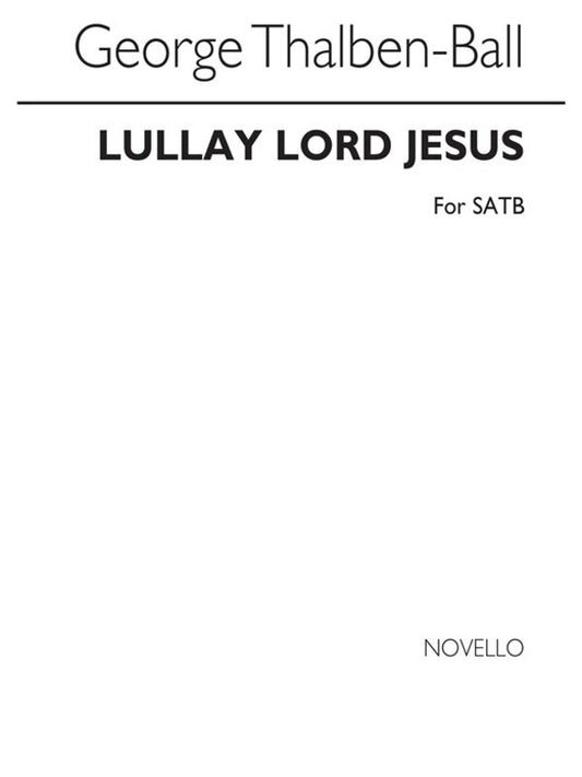 Thalben-Ball Lullay Lord Jesus SATB(Arc)