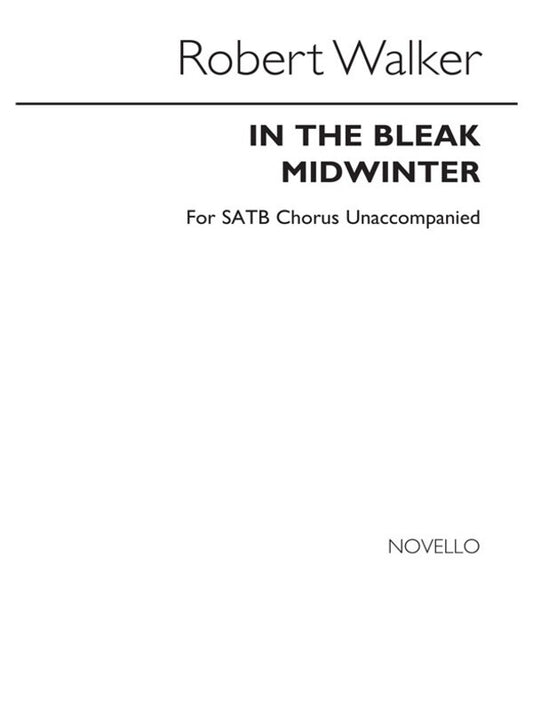 Walker In Bleak Midwinter SATB
