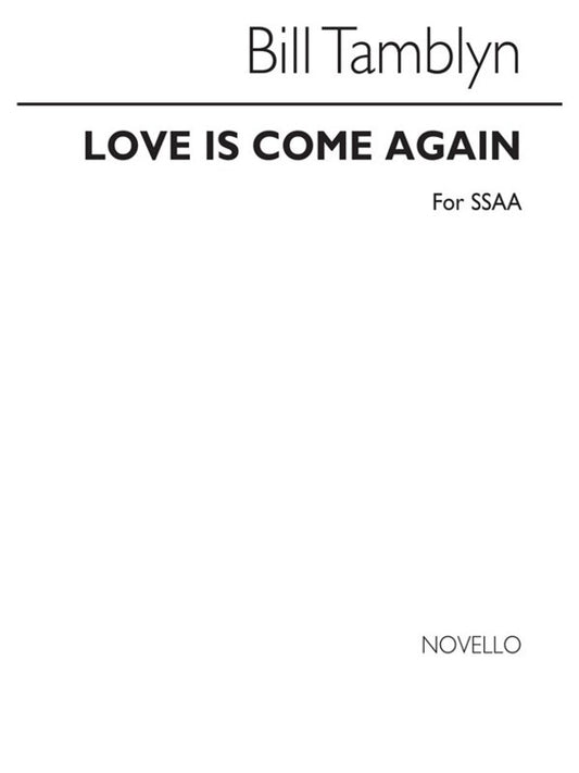 Love Is Come Again (ssAA)