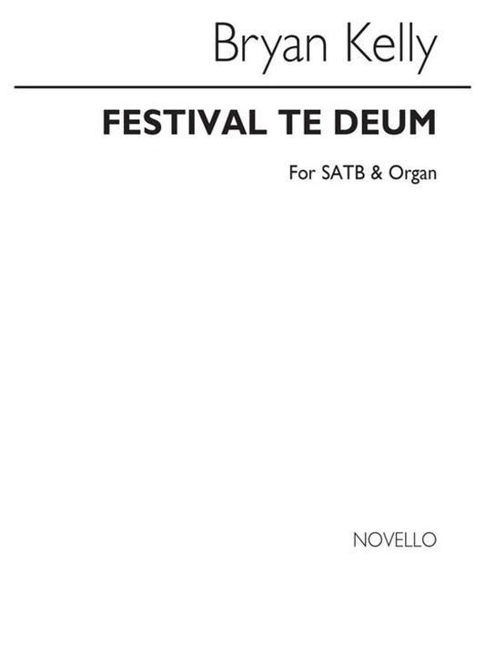 Kelly Festival Te Deum SATB