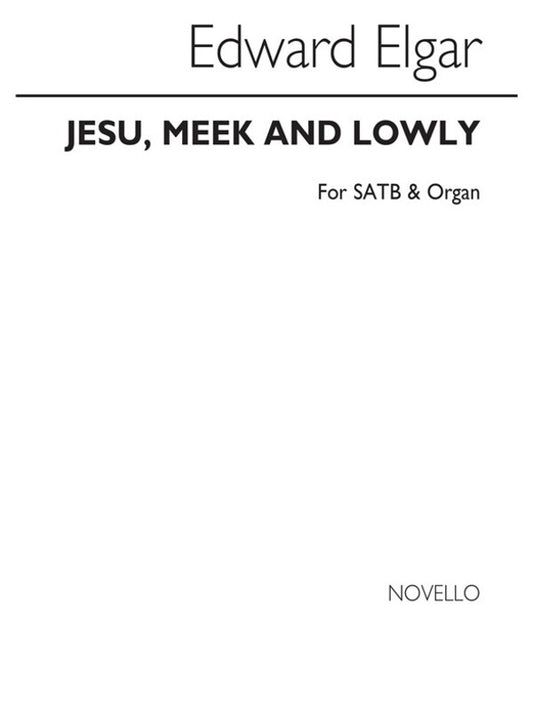 Elgar Jesu Meek And Lowly SATB