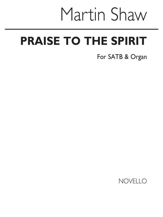 Shaw Praise To The Spirit SATB