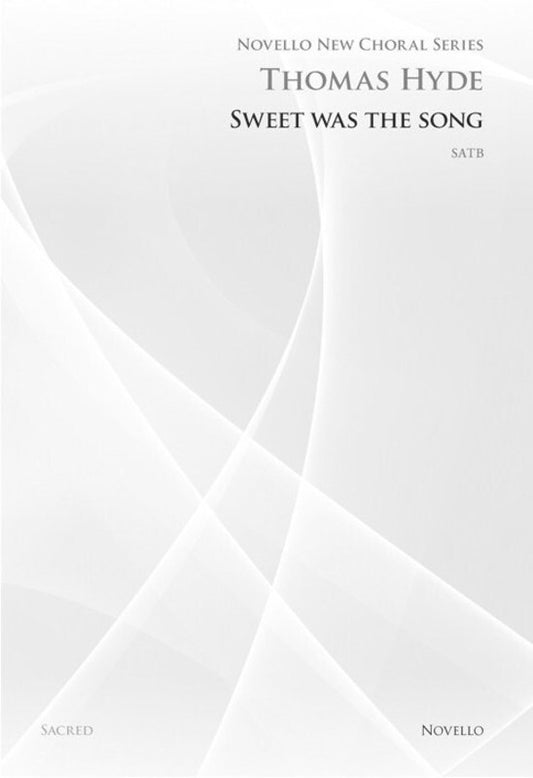 Sweet Was The Song SATB