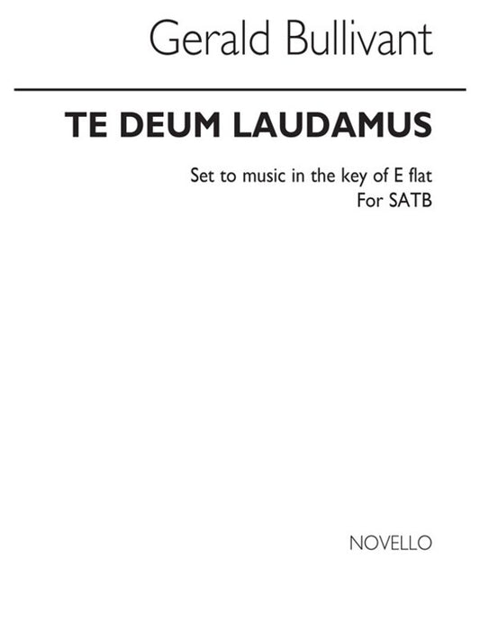 Bullivant Te Deum Laudamus SATB(Arc)