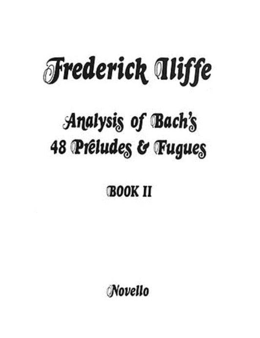 Iliffe - Analysis of Bach's 48 Preludes & Fugues Book 2