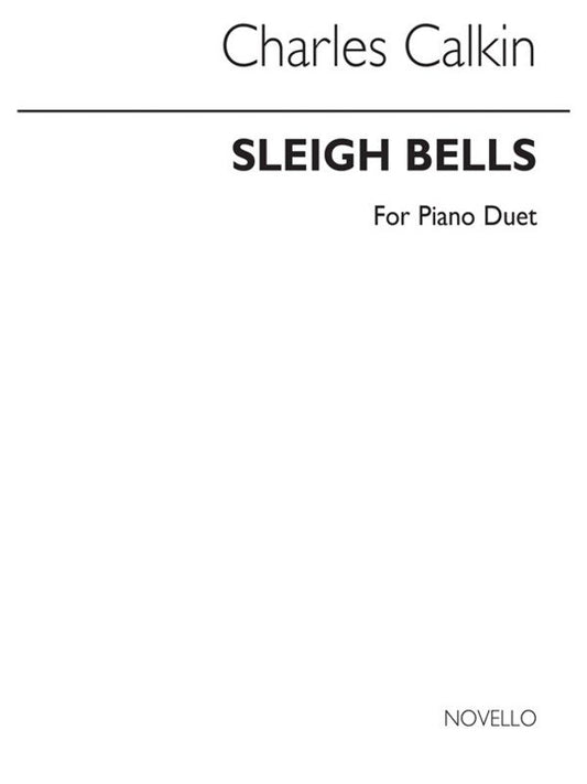 Calkin Sleigh Bells for Piano Duet - Arranged by Charles Calkin, Novello, 1 Page