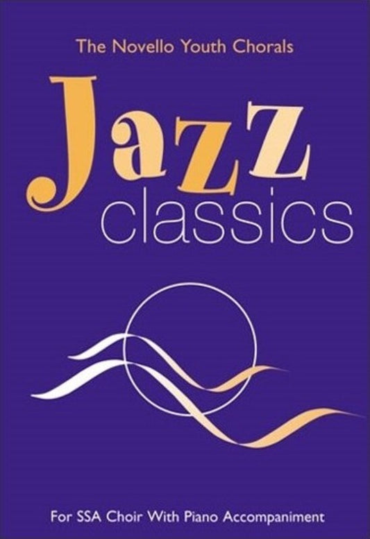 Jazz Classics SSA /Piano Acc Novello Youth Choral