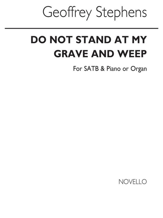 Do Not Stand At My Grave And Weep SATB