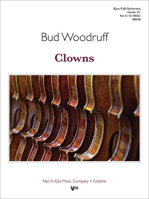 Clowns for String Orchestra by Bud Woodruff, Score and Parts, 89 Pages, Performance Time 4:45, Publisher: Neil A. Kjos Music Company