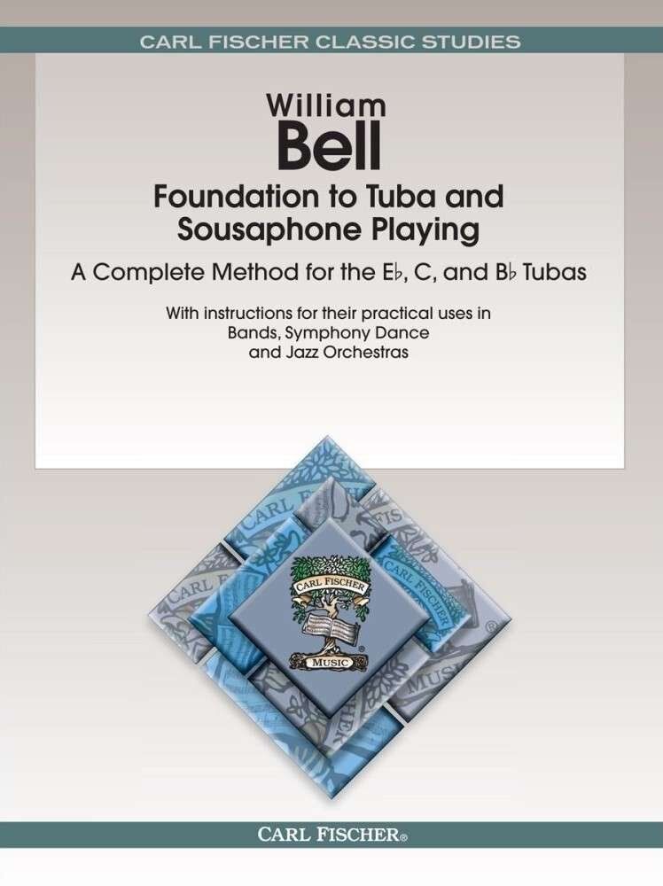 Foundation to Tuba and Sousaphone Playing by William Bell, 106 Pages, Carl Fischer Publisher