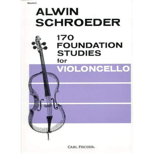 170 Foundation Studies for Cello Volume 3 by Alwin Schroeder, Carl Fischer, Catalog Number O2471
