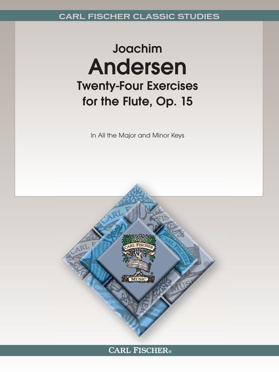 Twenty Four Exercises for the Flute Op 15 by Joachim Andersen
