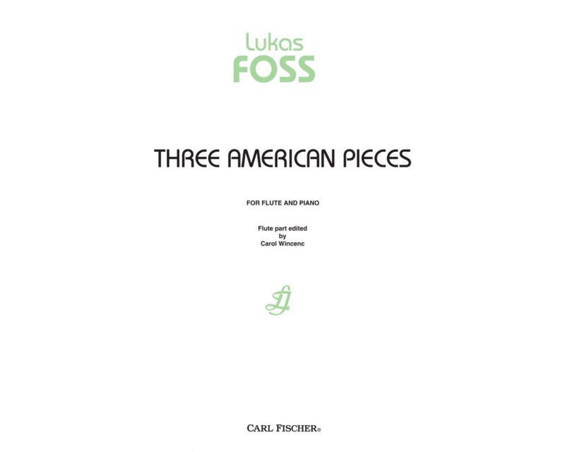 Foss - Three American Pieces for Flute and Piano, Advanced Level, 24 Pages, Publisher: Carl Fischer