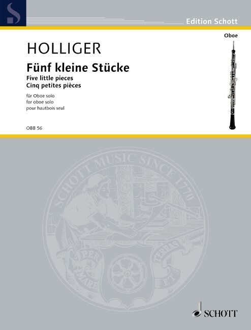 Holliger - Five Little Pieces for Oboe Solo, Schott Music, 12 Pages
