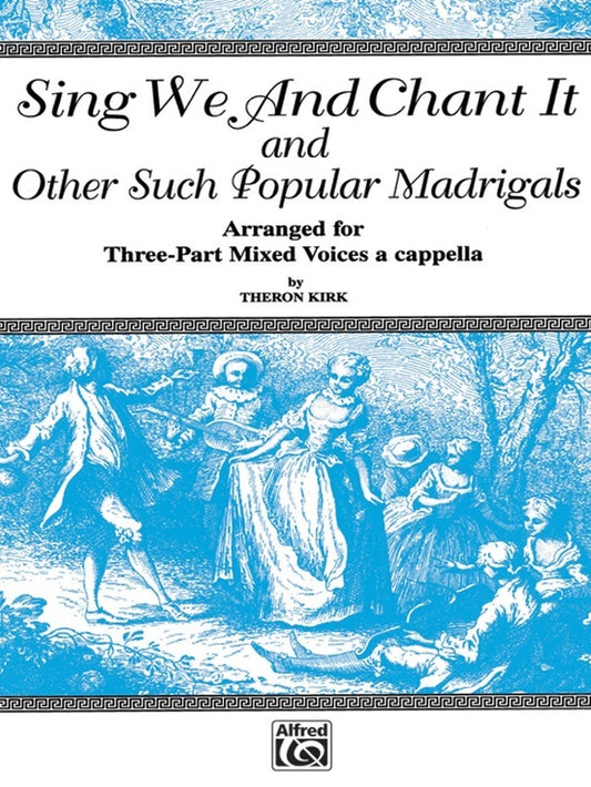 Sing We And Chant It And Other Madrigals SAB