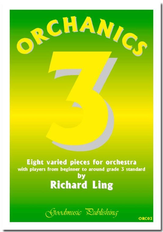 Orchanics 3 Eight Varied Pieces for Orchestra SC/PTS by Richard Ling