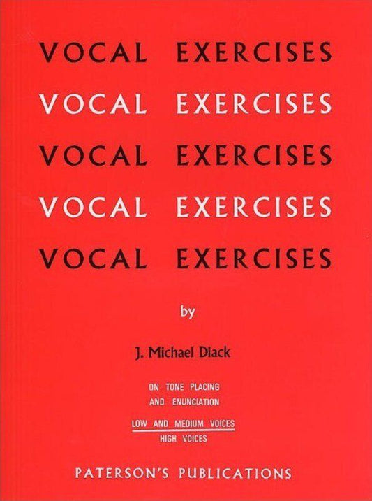 Diack Vocal Exercises for Low and Medium Voices by J. Michael Diack, 42 Pages
