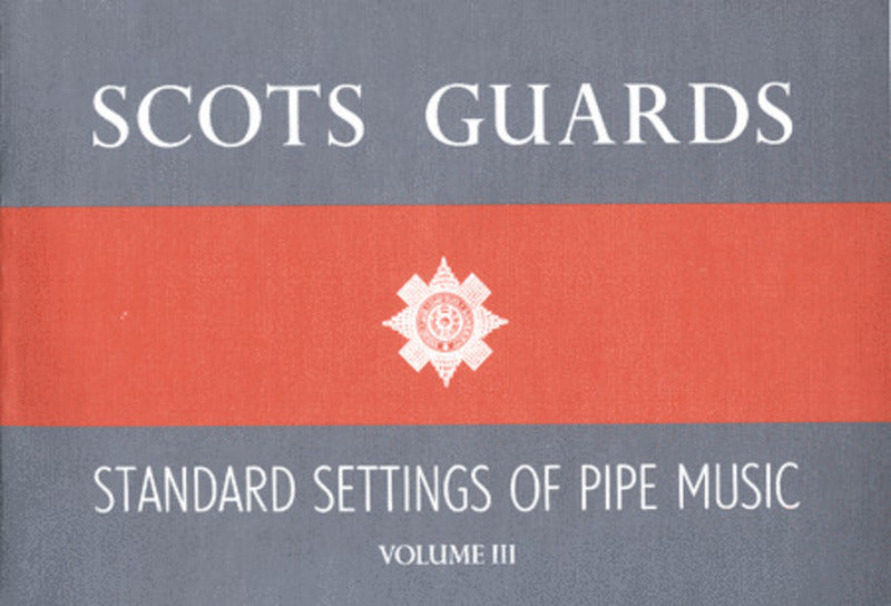 Scots Guards Standard Setting Pipe Music Vol 3