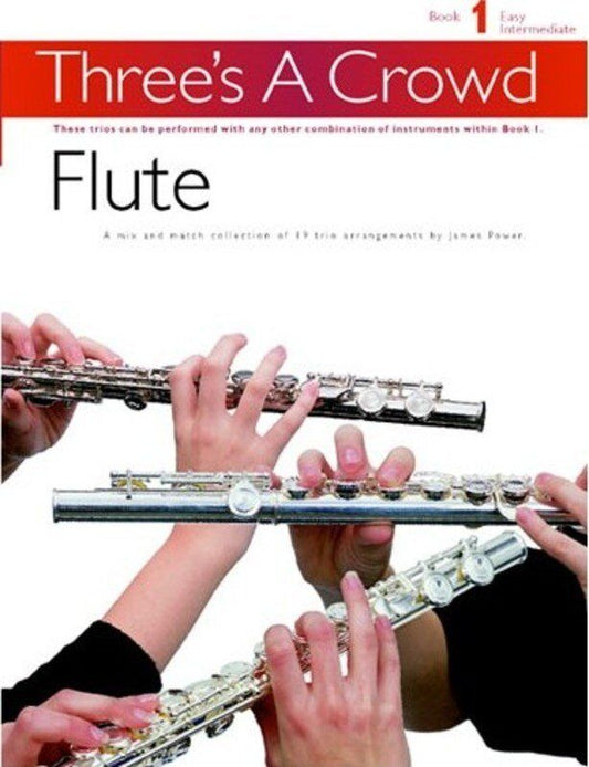 Three's A Crowd Book 1 for Flute - 19 Easy-Intermediate Trios
