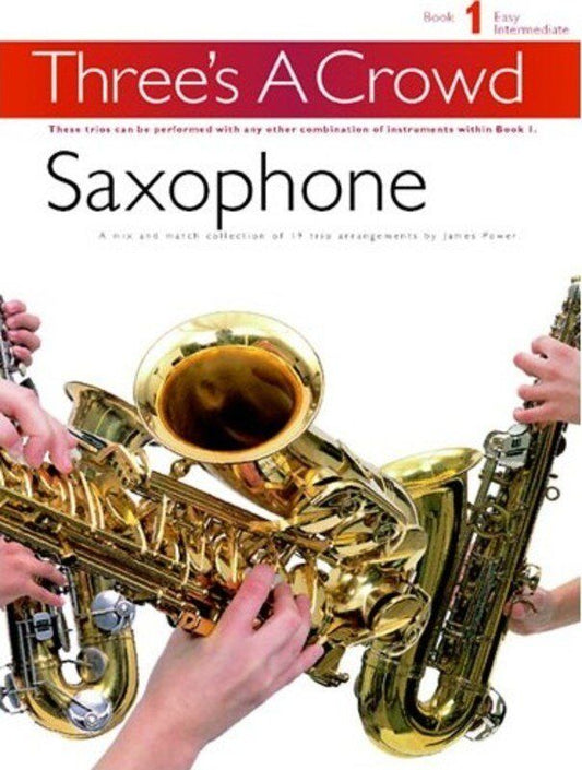 Three's A Crowd Book 1 - Saxophone Trios