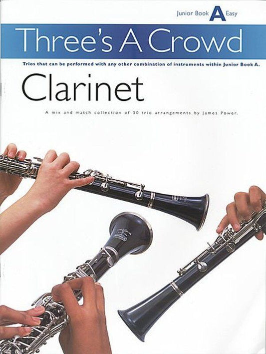 Three's A Crowd Junior Book A for Clarinet