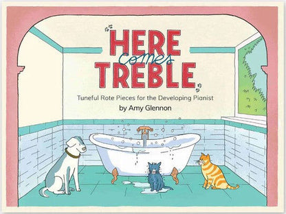 Here Comes Treble - Tuneful Rote Pieces for Developing Pianists