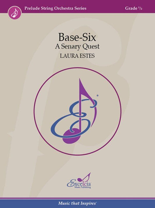 Base-Six: A Senary Quest for String Orchestra SO0.5 SC/PTS by Laura Estes