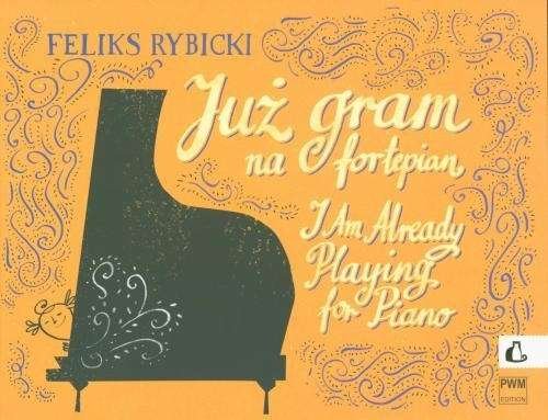 RYBICKI - I Am Already Playing The Piano Op. 21, Piano Solo, 40 Pages, PWM Edition