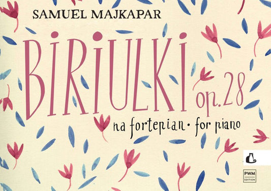 Majkapar - Biriulki Op 28 For Piano (PWM Edition)