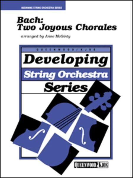 Bach: Two Joyous Chorales for String Orchestra, Arranged by Anne McGinty, Publisher Queenwood, 1 Page