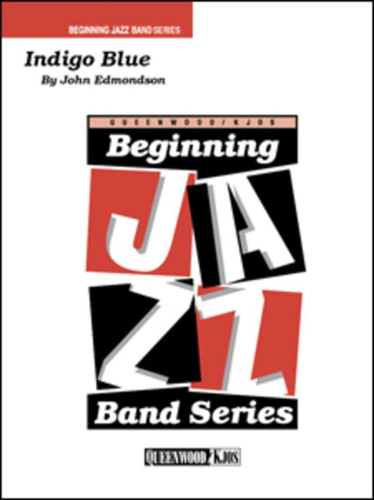 Indigo Blue for Jazz Ensemble JE1 SC/PTS by John Edmondson, 1 Page, Publisher: Queenwood, Ideal for teaching laid back ballad style.