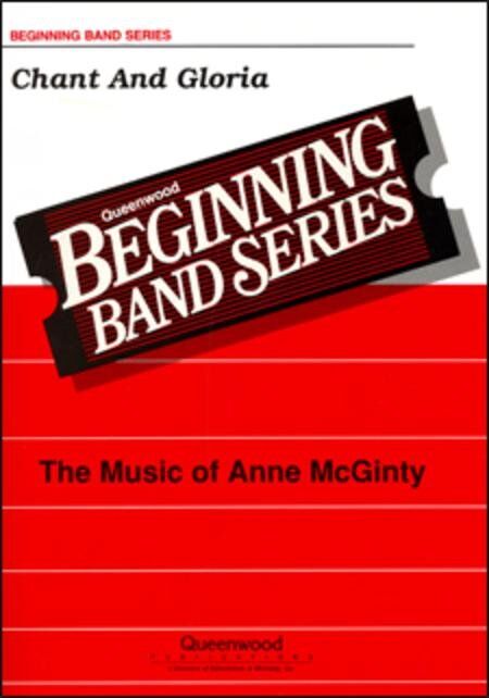 Chant and Gloria for Concert Band CB1 SC/PTS by Anne McGinty, Publisher: Queenwood, 1 Page