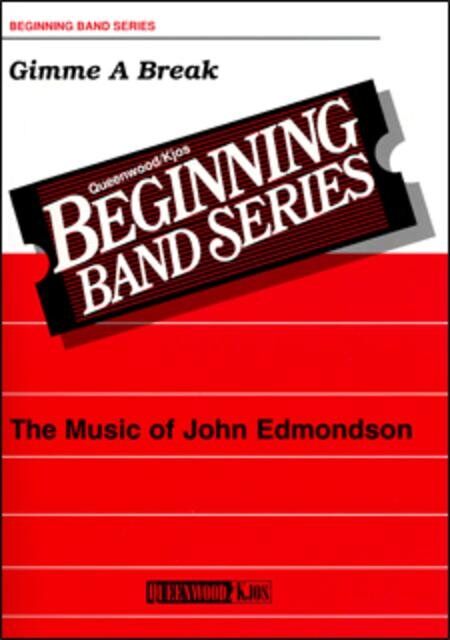 Gimme A Break for Concert Band CB1 SC/PTS by John Edmondson