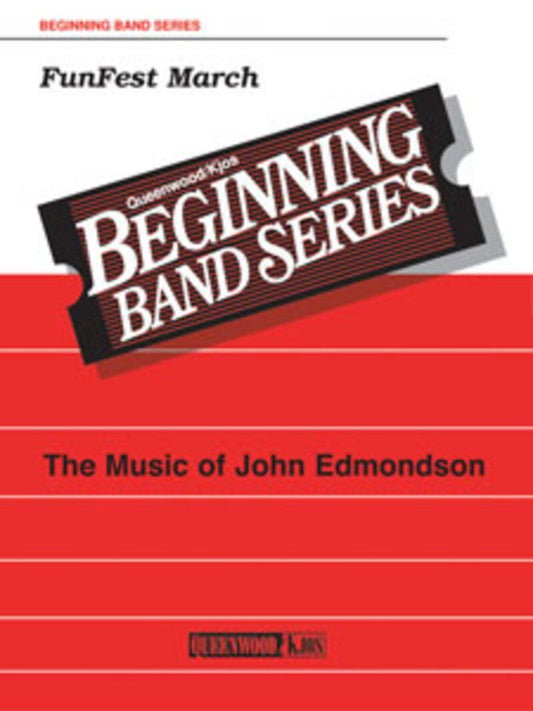 Funfest March for Concert Band CB1 SC/PTS by John Edmondson, Publisher: Queenwood, 1 Page