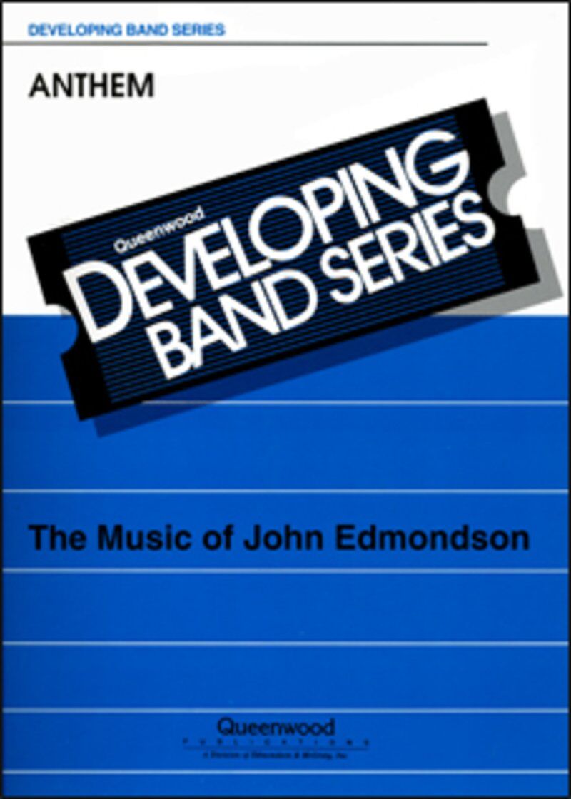 Anthem for Concert Band CB1 by John Edmondson - Queenwood